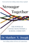 Image for Stronger Together : The Power Of Connections Within a School Community