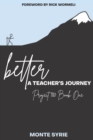 Image for better : A Teacher&#39;s Journey: Project 180 Book One