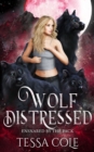 Image for Wolf Distressed : A Rejected Mates Reverse Harem Romance