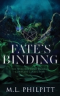 Image for Fate&#39;s Binding : The Witches&#39; Bind Trilogy Complete Collection