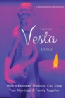 Image for The New Vesta Home : How a Renewed Tradition Can Keep Your Marriage &amp; Family Together