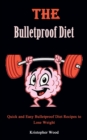 Image for Bulletproof Diet Cookbook : Quick and Easy Bulletproof Diet Recipes to Lose Weight