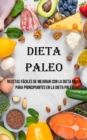 Image for Dieta Paleo : Recetas Faciles De Mejorar Con La Dieta Paleo Para Principiantes en La Dieta Paleo