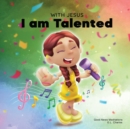 Image for With Jesus I am Talented : A Christian book for kids about God-given talents &amp; abilities; using a bible-based story to help kids understand they can use their gifts to honor God; ages 3-5, 6-8, 8-10