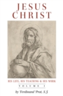 Image for Jesus Christ (His Life, His Teaching, and His Work) : Vol. 1