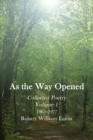 Image for As the Way Opened Volume 1 : Collected Poetry 1962-1977