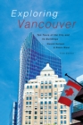 Image for Exploring Vancouver : Ten Tours of the City and Its Buildings (Fifth Edition)