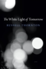 Image for The White Light of Tomorrow