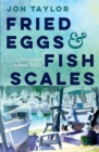 Image for Fried Eggs and Fish Scales: Tales from a Sointula Troller