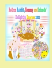 Image for Rolleen Rabbit, Mommy and Friends&#39; Delightful Express 2022