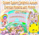 Image for Rolleen Rabbit&#39;s Delightful Autumn Everyday Moments with Mommy and Friends