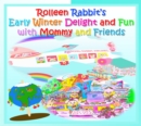 Image for Rolleen Rabbit&#39;s Early Winter Delight and Fun with Mommy and Friends