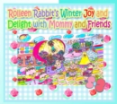 Image for Rolleen Rabbit&#39;s Winter Joy and Delight with Mommy and Friends