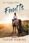 Image for Faults : A story of family, friendship, summer love, and loyalty