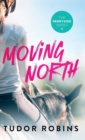 Image for Moving North : A heartwarming novel celebrating family love and finding joy after loss