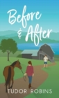 Image for Before &amp; After : A small-town escape-from-reality story