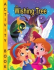 Image for The Wishing Tree - Activity Book : Coloring; Maze; Crosswords and Lots of Fun!