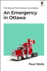 Image for An Emergency in Ottawa : The Story of the Convoy Commission