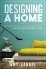 Image for Designing a HOME : Interior Design for your Modern Home - A ROOM-BY-ROOM GUIDE