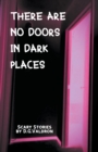 Image for There Are No Doors In Dark Places