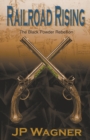 Image for Railroad Rising : The Black Powder Rebellion