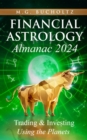 Image for Financial Astrology Almanac 2024: Trading and Investing Using the Planets