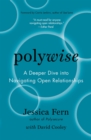 Image for Polywise : A Deeper Dive into Navigating Open Relationships