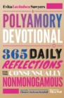 Image for A Polyamory Devotional : 365 Daily Reflections for the Consensually Nonmonogamous