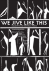 Image for We Jive Like This: Collective and Individual Poems