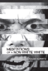Image for Meditations of a Non-White