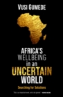 Image for Africa&#39;s Wellbeing in an Uncertain World: Searching for Solutions