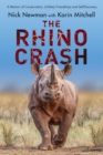 Image for The Rhino Crash : A Memoir of Conservation, Unlikely Friendships and Self-Discovery