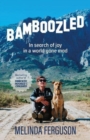 Image for Bamboozled  : in search of joy in a world gone mad