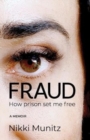 Image for Fraud : How the Prison Set me Free