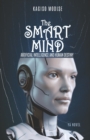 Image for The Smart Mind : Artificial Intelligence and Human Destiny