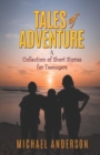 Image for Tales of Adventure : A Collection of Short Stories for Teenagers