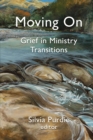 Image for Moving On : Grief in Ministry Transitions