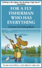 Image for For a Fly Fisherman Who Has Everything : A Funny Fly Fishing Book