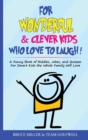 Image for For Wonderful &amp; Clever Kids Who Love to Laugh