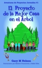 Image for El Proyecto de la Mejor Casa en el Arbol : Edicion Espanol Latinoamerica