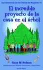 Image for El Increible Proyecto de la Casa en el Arbol : Edicion Espana