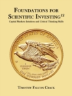 Image for Foundations for Scientific Investing : Capital Markets Intuition and Critical Thinking Skills (12th Ed.)
