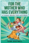 Image for For the Mother Who Has Everything