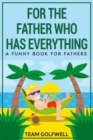 Image for For the Father Who Has Everything