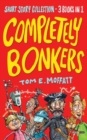 Image for Completely Bonkers : A 3-in-1 Collection of Hilarious Short Stories