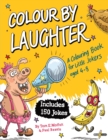 Image for Colour by Laughter : A Colouring Book for Little Jokers aged 4-8