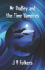 Image for Mr Dudley and the Time Vampires