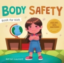 Image for Body Safety Book for Kids : A Children&#39;s Picture Book about Personal Space, Body Bubbles, Safe Touching, Private Parts, Consent and Respect