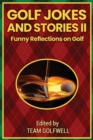 Image for Golf Jokes and Stories II : Funny Reflections on Golf