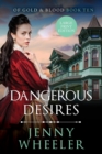 Image for Dangerous Desires Large Print Edition #10 Of Gold &amp; Blood
